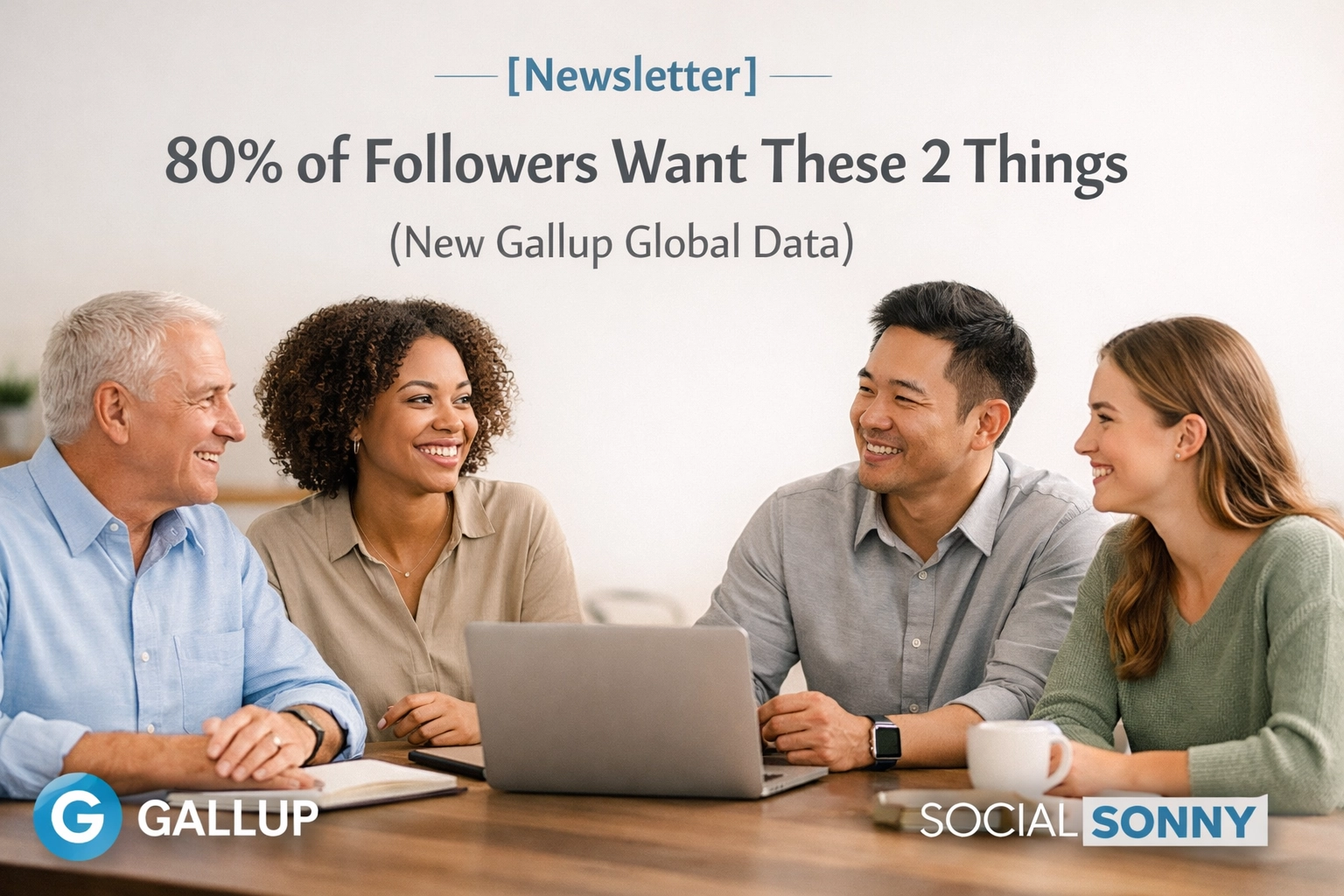 [HERO] [Newsletter] 80% of Followers Want These 2 Things (New Gallup Global Data)