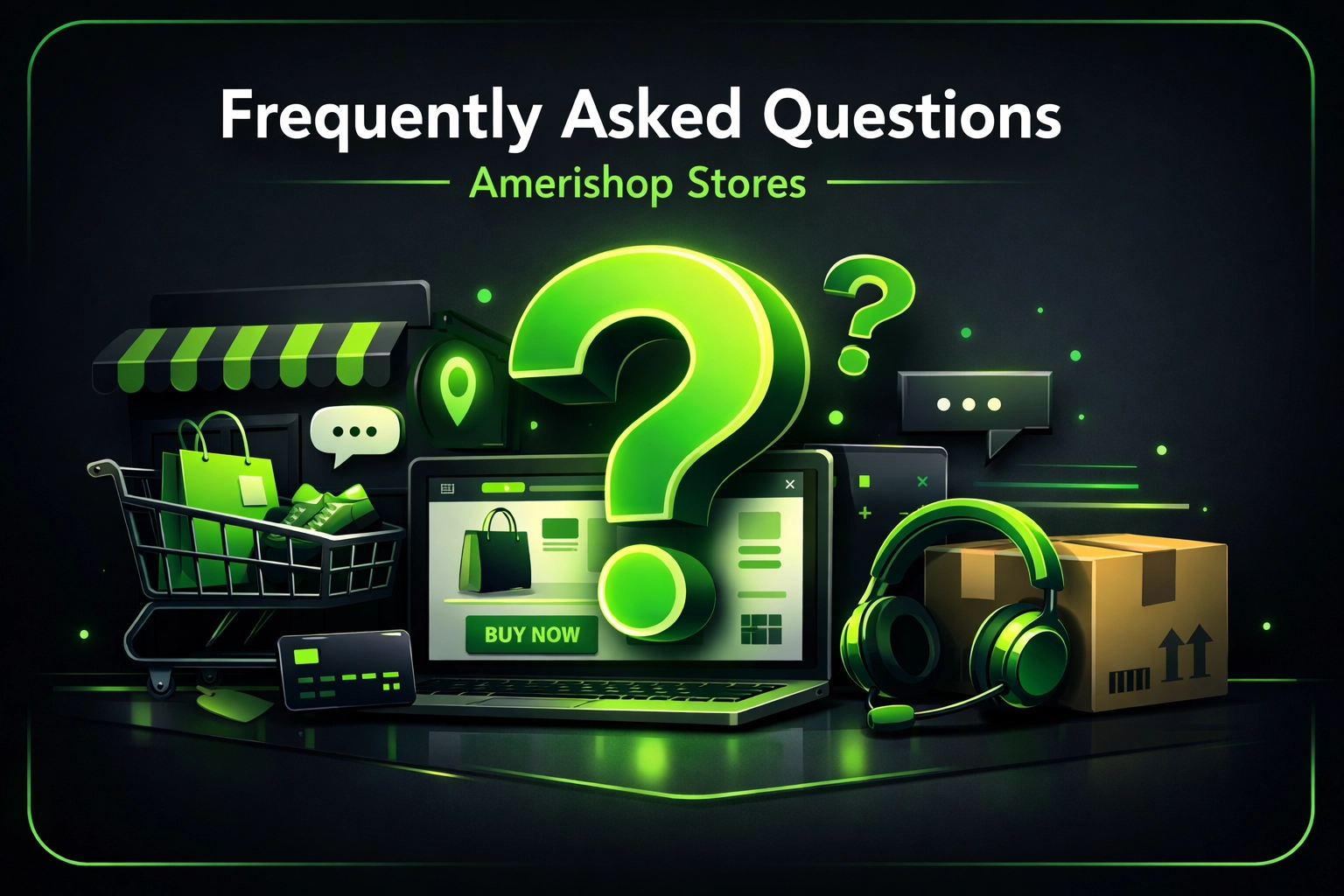 [HERO] Frequently Asked Questions - Amerishop Stores