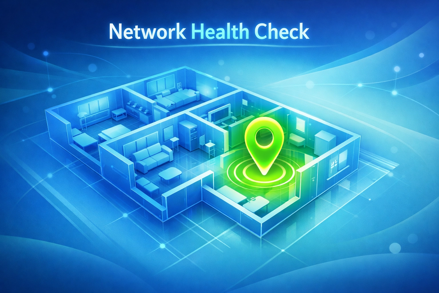 Home blueprint showing a network health check and professional Wi-Fi fault-finding by an internet engineer.