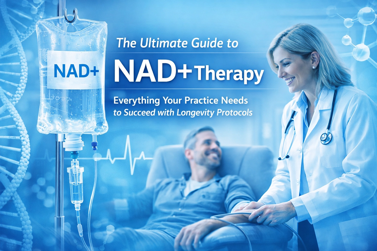 [HERO] The Ultimate Guide to NAD+ Therapy: Everything Your Practice Needs to Succeed with Longevity Protocols