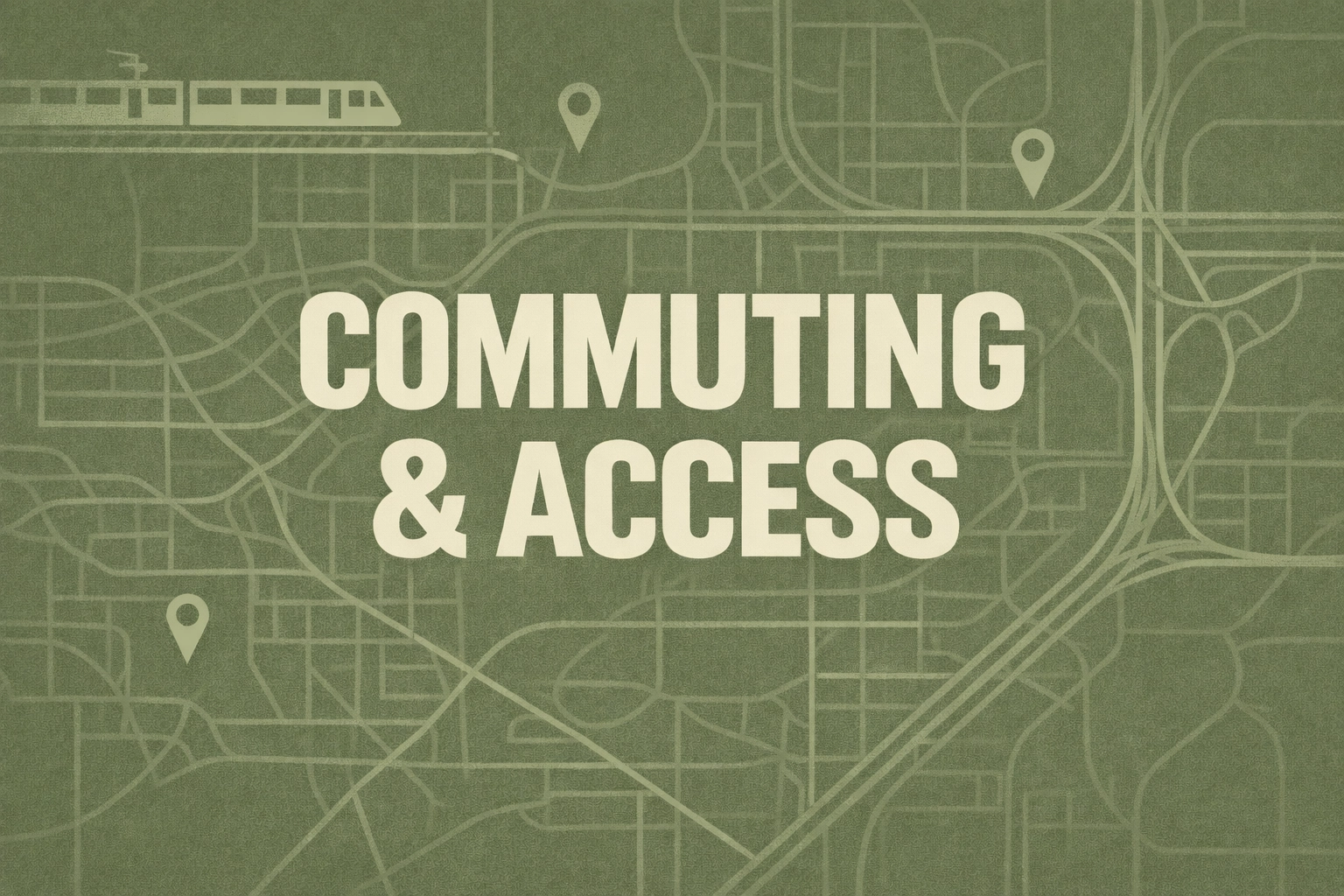 [SECTION BANNER] COMMUTING & ACCESS