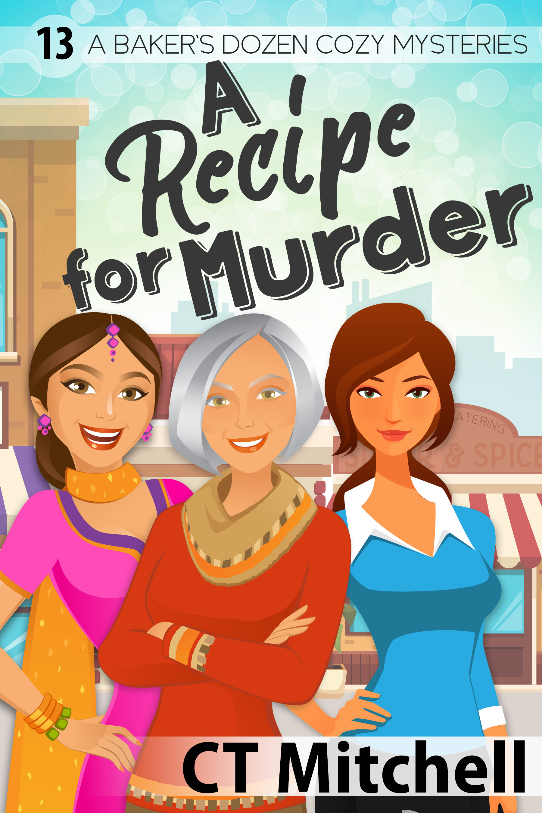 A Recipe for Murder Bright, inviting cover for a cozy mystery novella featuring three diverse, smiling women in colorful outfits standing in front of a bakery setting. The playful illustration style appeals to leisure readers seeking quick, engaging mysteries.