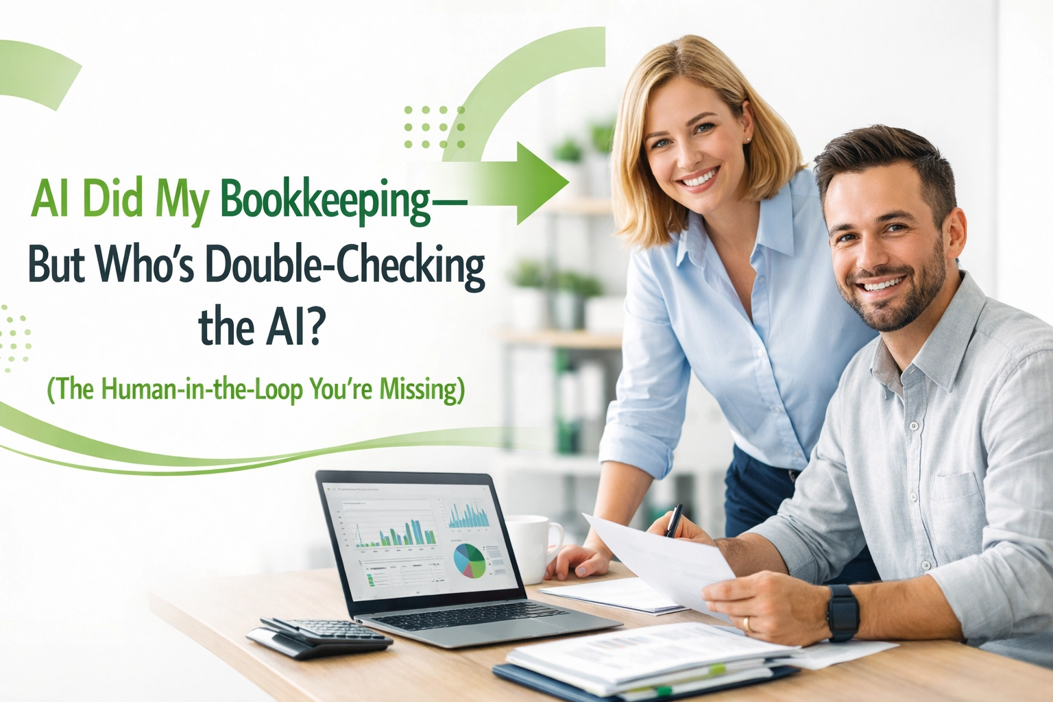 [HERO] AI Did My Bookkeeping, But Who's Double-Checking the AI? (The Human-in-the-Loop You're Missing)