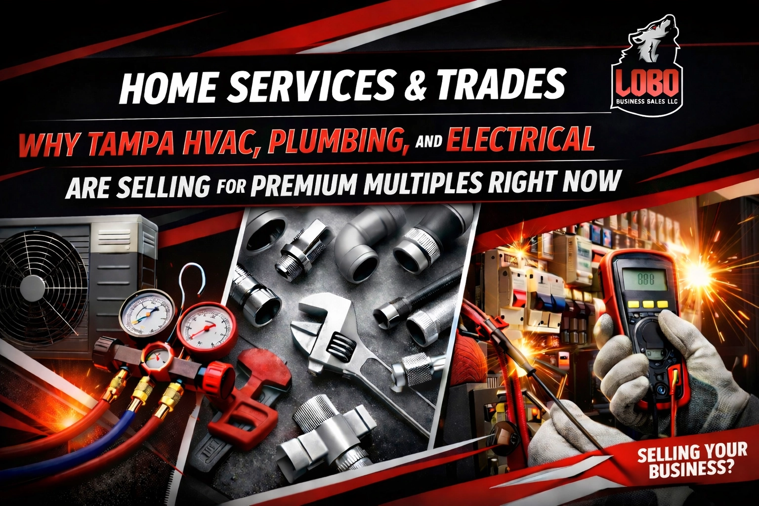 Home Services & Trades: Why Tampa HVAC, Plumbing, and Electrical Businesses Are Selling for Premium Multiples Right Now