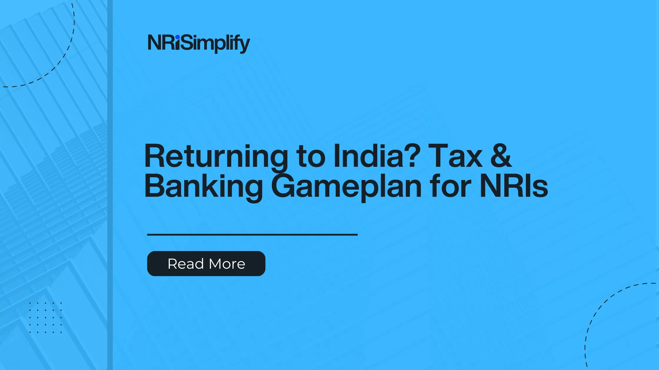 Returning to India Tax and Banking Gameplan for NRIs