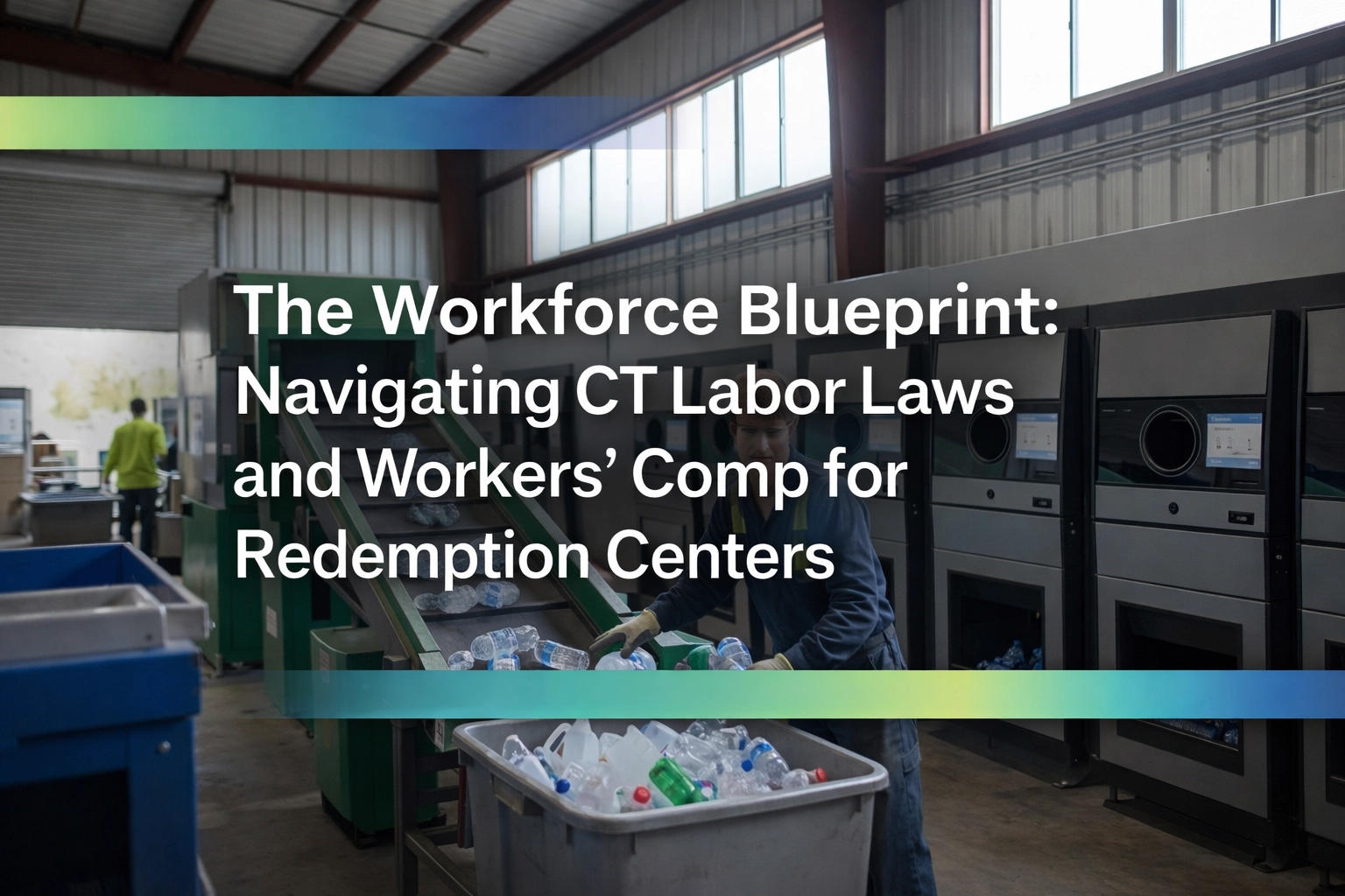 [HERO] What Do CT Redemption Center Owners Need to Know About Labor Laws, Workers