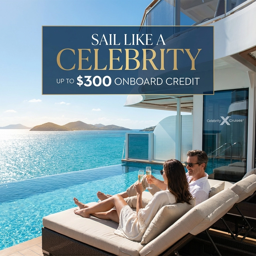 Celebrity Cruises & Sail Like a Celebrity; (Jan 29–Feb 14, 2026): Get Up to $300 Onboard Credit