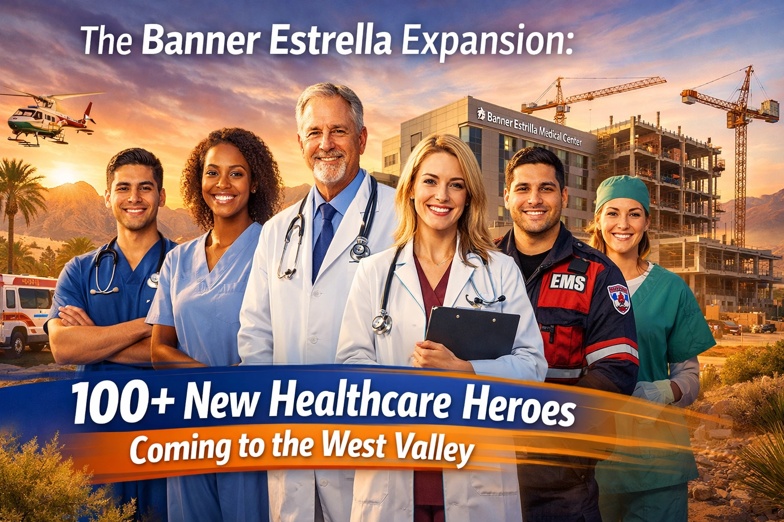 [HERO] The Banner Estrella Expansion: 100+ New Healthcare Heroes Coming to the West Valley