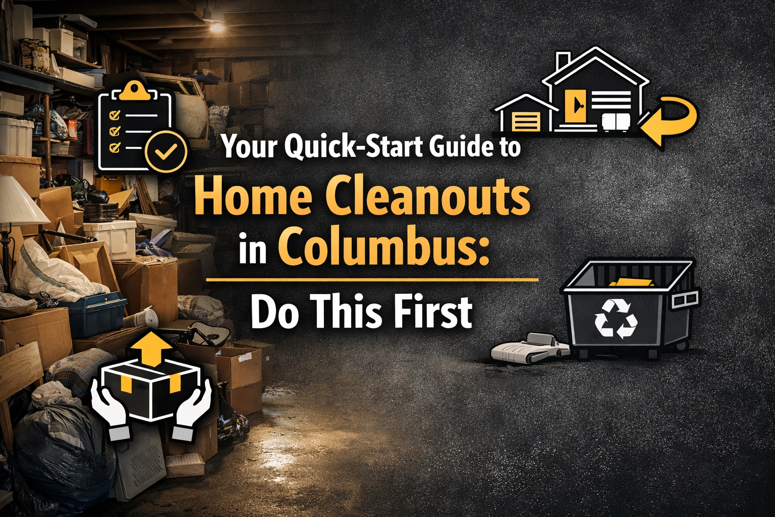 [HERO] Your Quick-Start Guide to Home Cleanouts in Columbus: Do This First