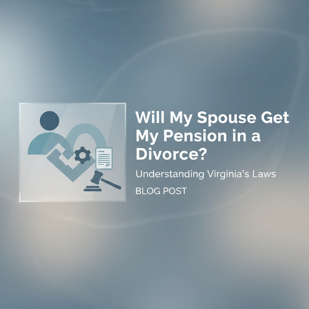 Will My Spouse Get My Pension in a Divorce? Understanding Virginia's Laws