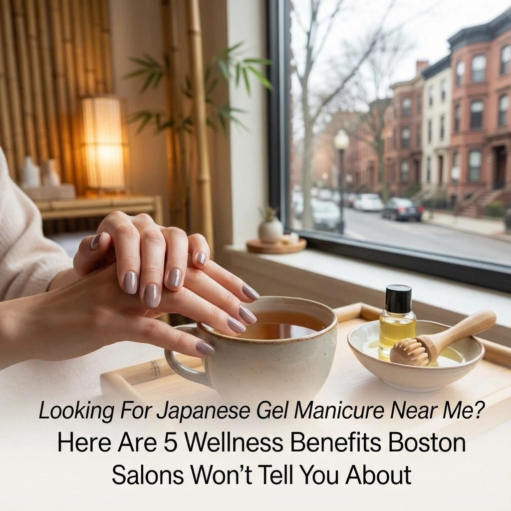 Looking For Japanese Gel Manicure Near Me? Here Are 5 Wellness Benefits Boston Salons Won't Tell You About