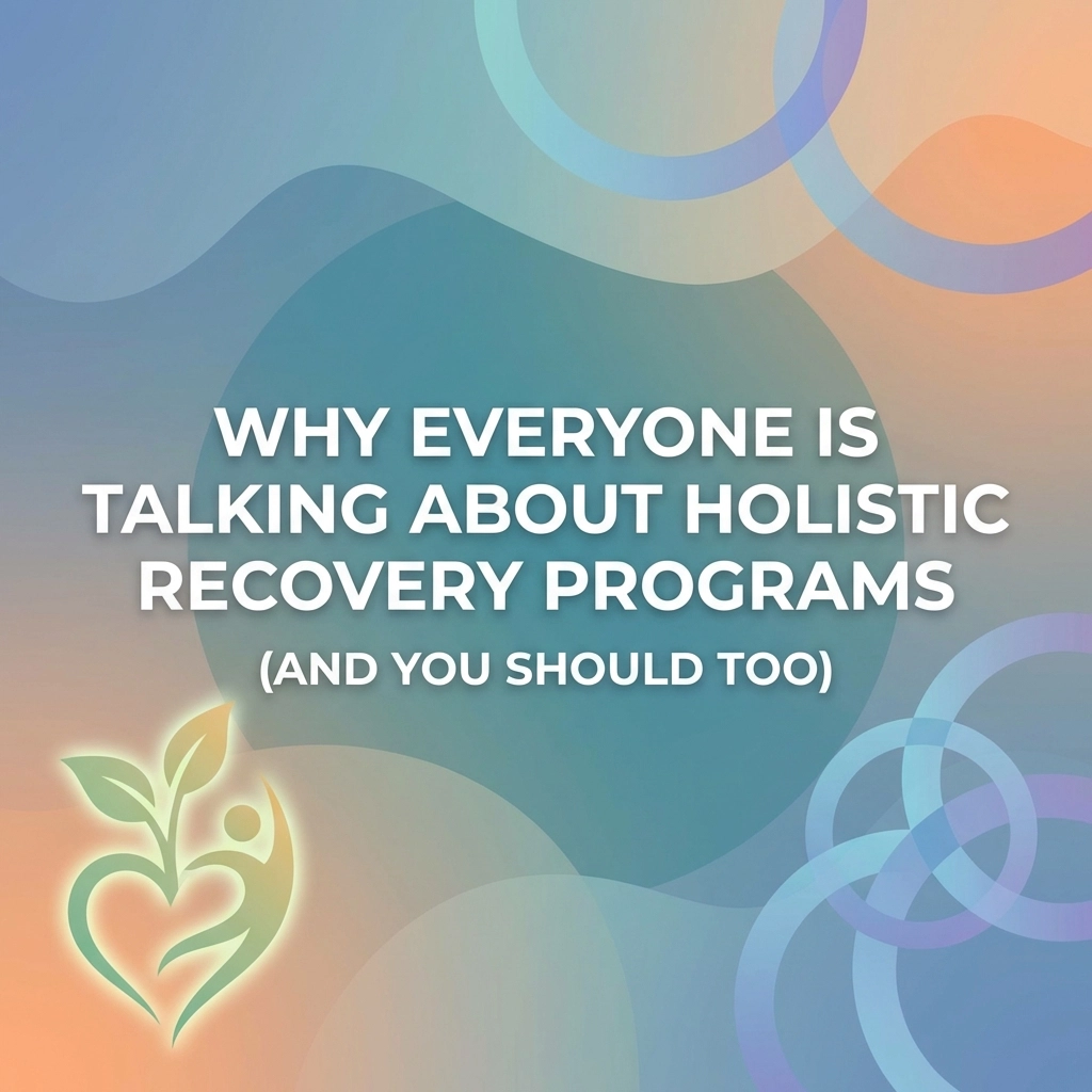 [HERO] Why Everyone Is Talking About Holistic Recovery Programs (And You Should Too)