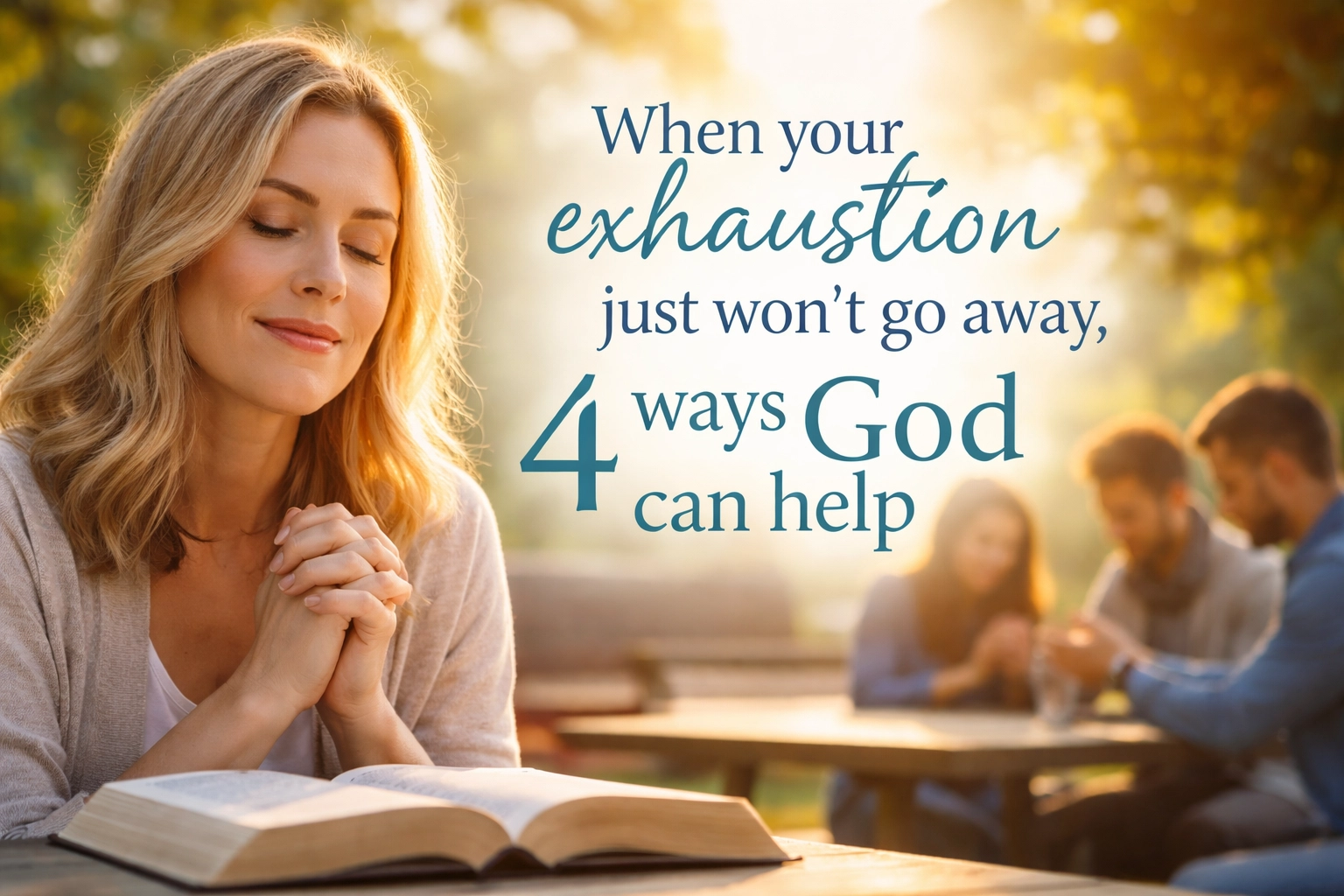 [HERO] When your exhaustion just won't go away, 4 ways God can help