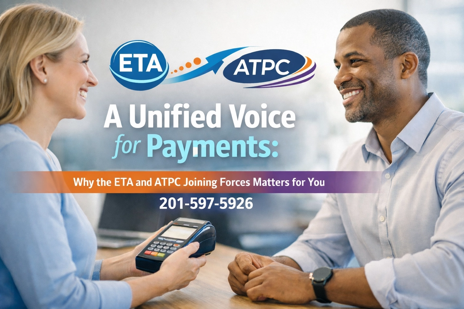[HERO] A Unified Voice for Payments: Why the ETA and ATPC Joining Forces Matters for You
