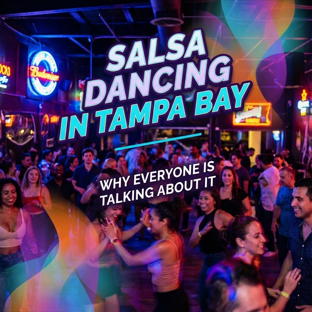 Why Everyone Is Talking About Salsa Dancing in Tampa Bay (And You Should Too)