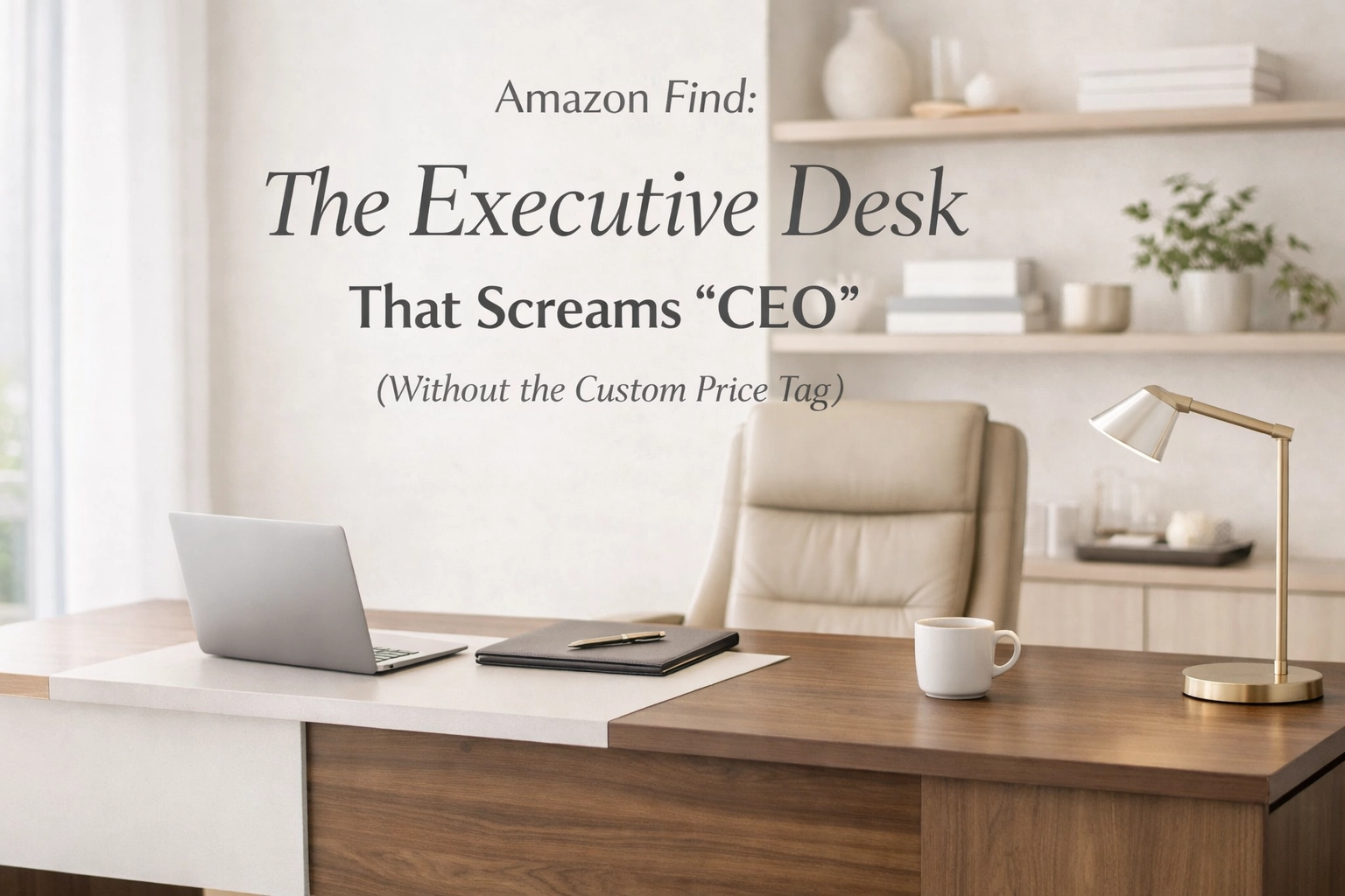 [HERO] Amazon Find: The Executive Desk That Screams 