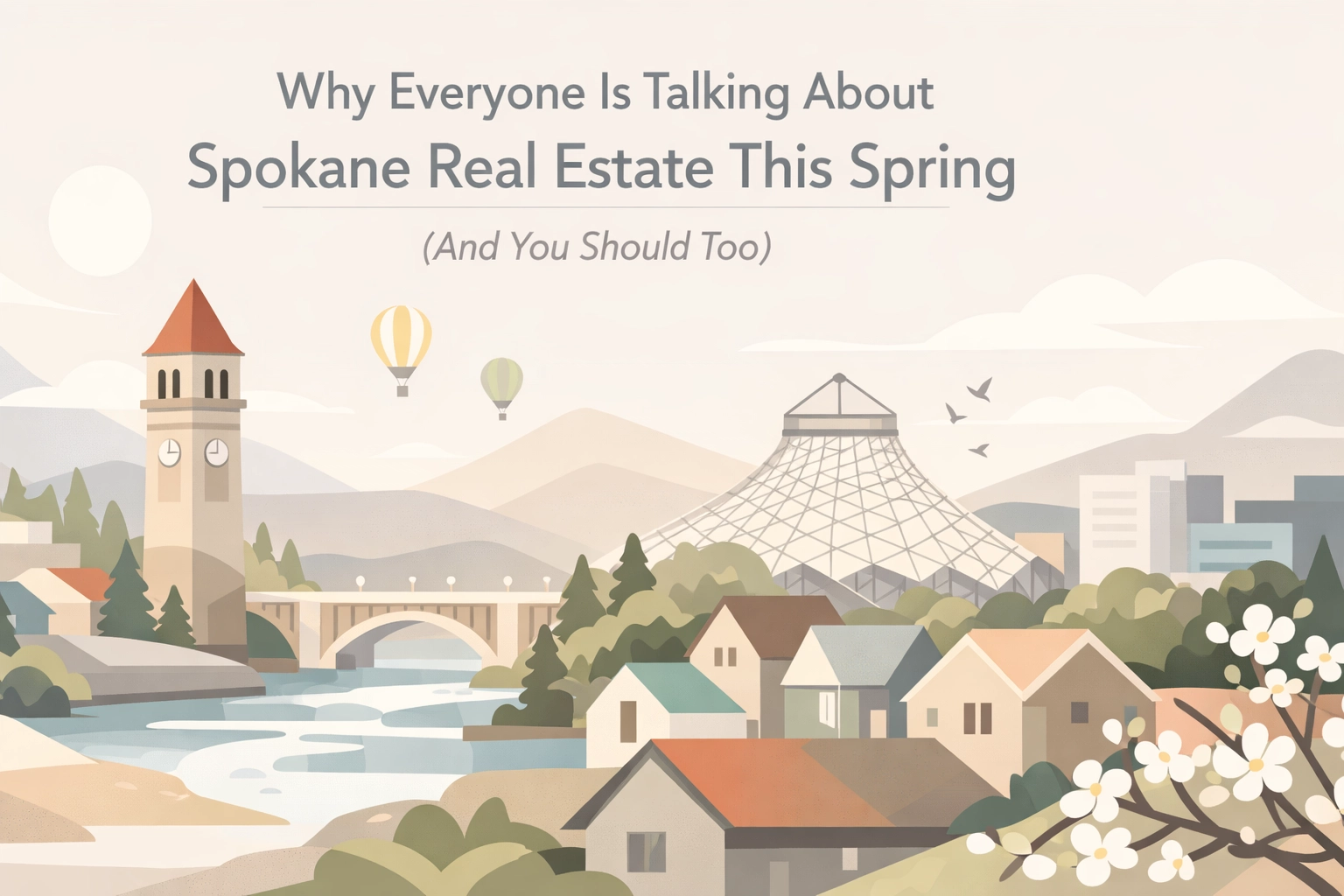 [HERO] Why Everyone Is Talking About Spokane Real Estate This Spring (And You Should Too)