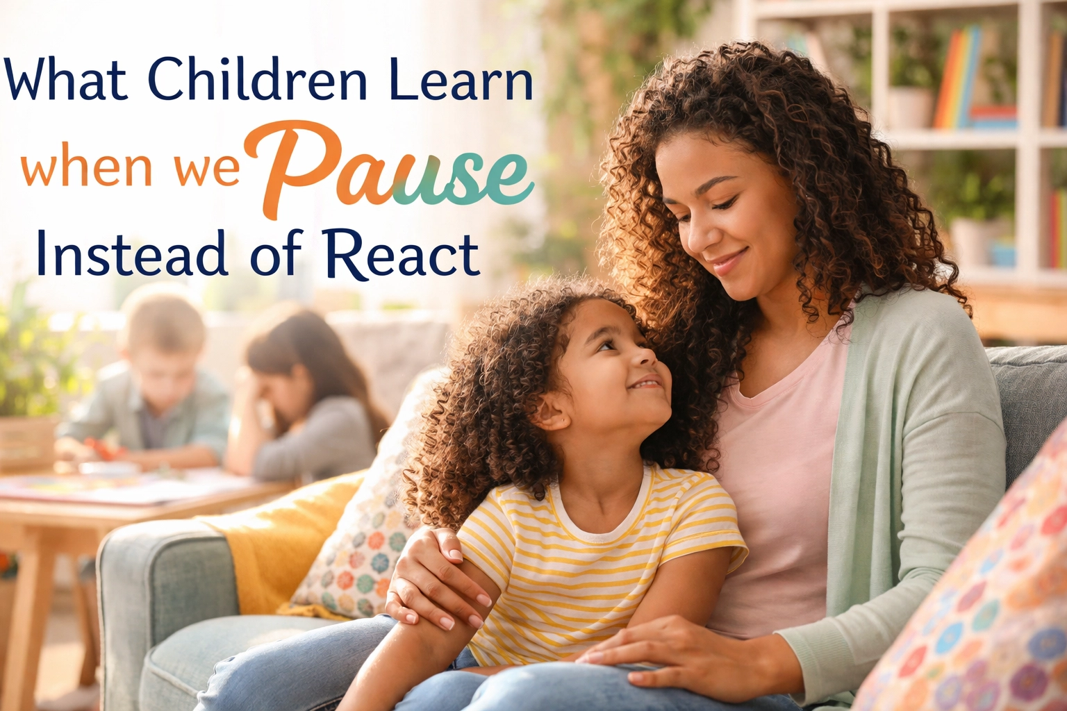 [HERO] What Children Learn When We Pause Instead of React