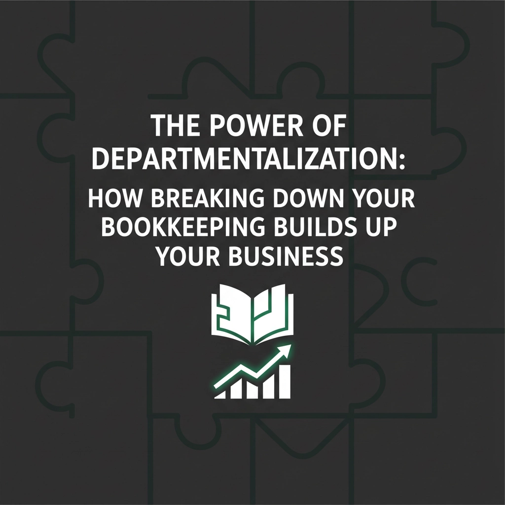 The Power of Departmentalization: How Breaking Down Your Books Builds Up Your Business