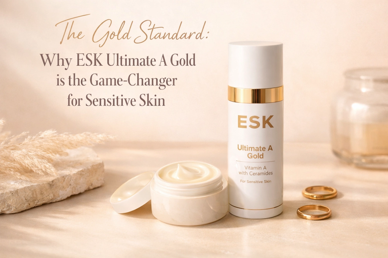 The Gold Standard: Why ESK Ultimate A Gold is the Game-Changer for Sensitive Skin