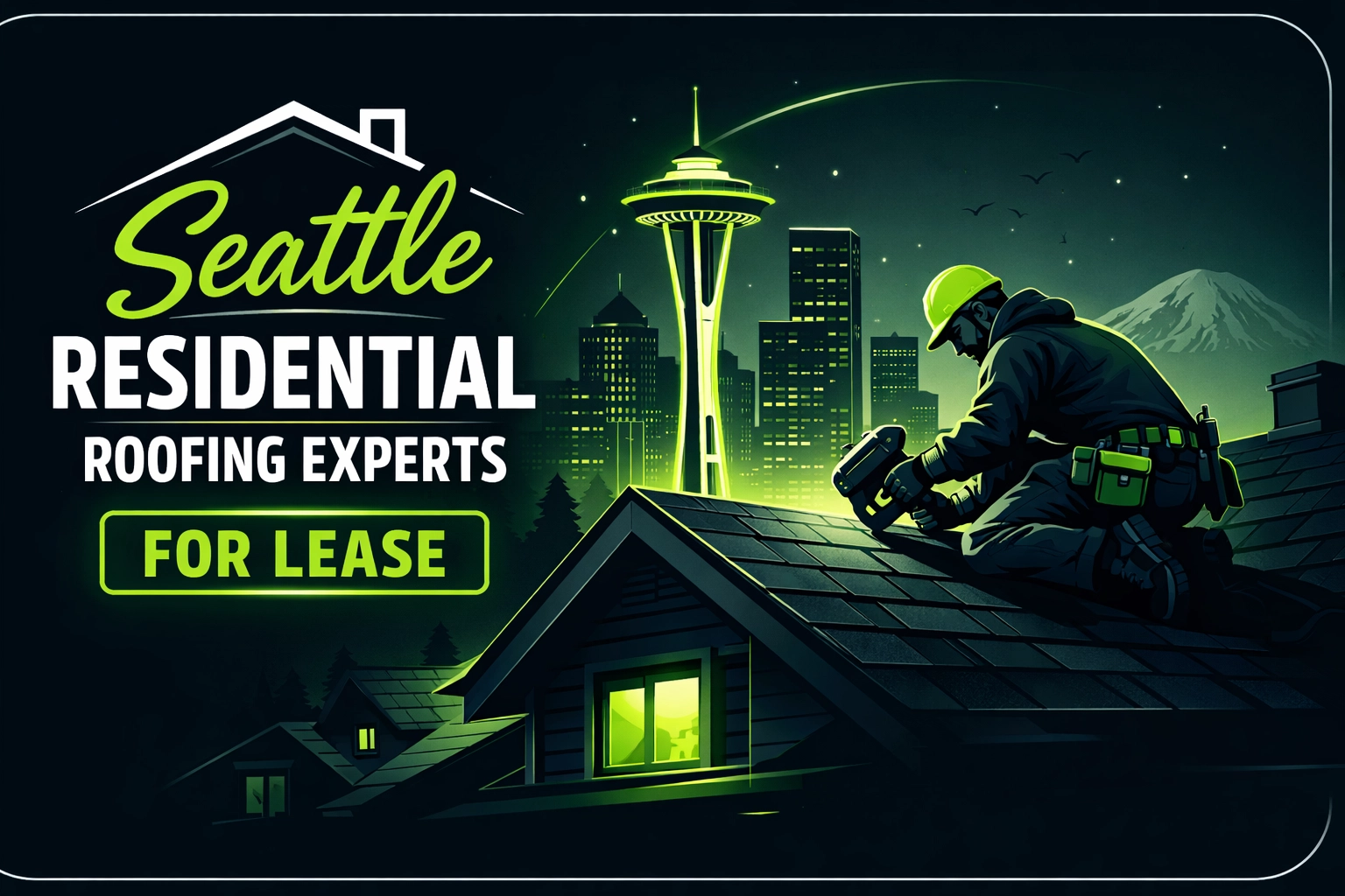 [HERO] Seattle Residential Roofing Experts - FOR LEASE