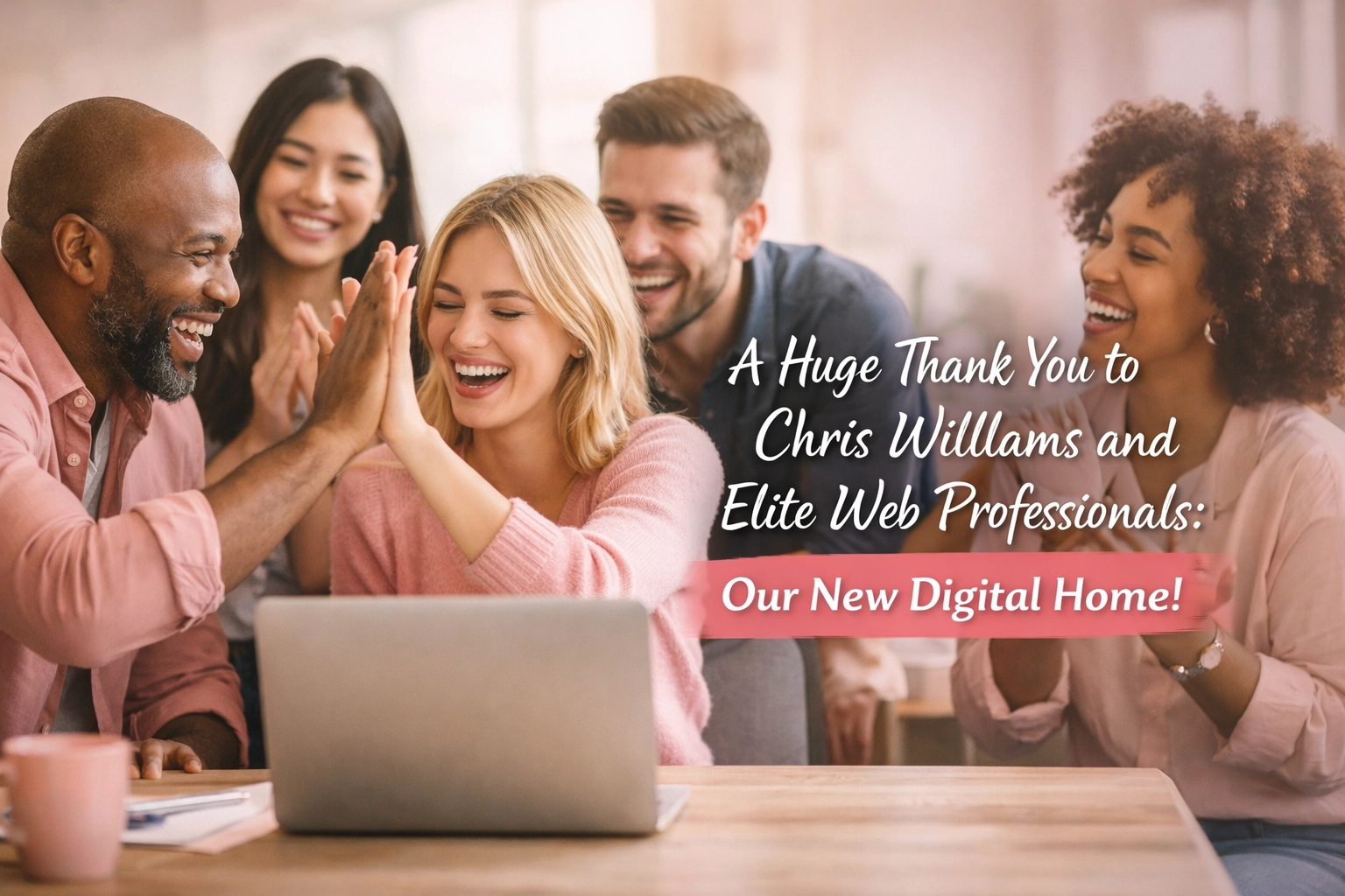 [HERO] A Huge Thank You to Chris Williams and Elite Web Professionals: Our New Digital Home!