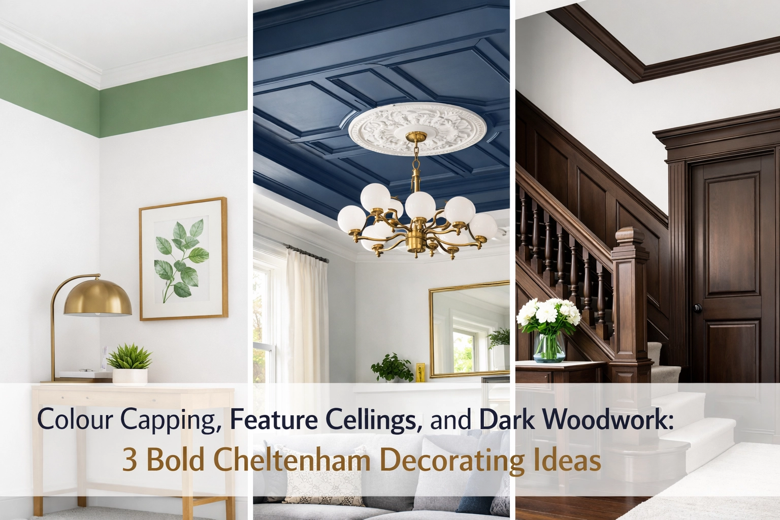 [HERO] Colour Capping, Feature Ceilings, and Dark Woodwork: 3 Bold Cheltenham Decorating Ideas