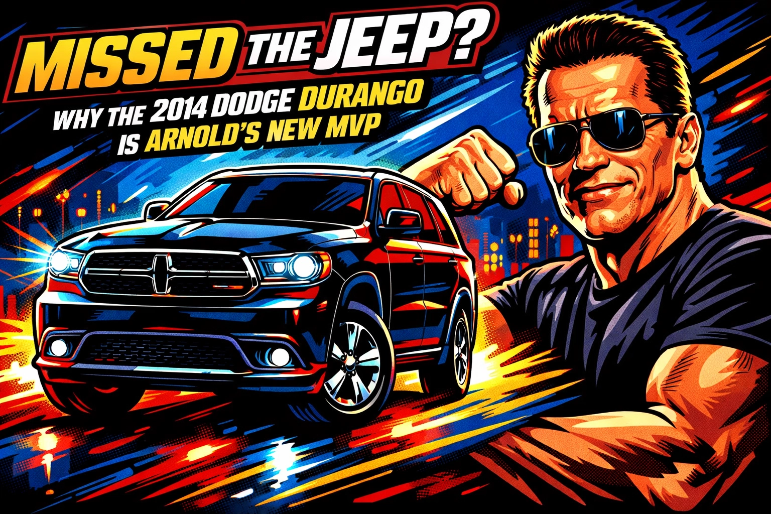 [HERO] Missed the Jeep? Why the 2014 Dodge Durango is Arnold’s New MVP