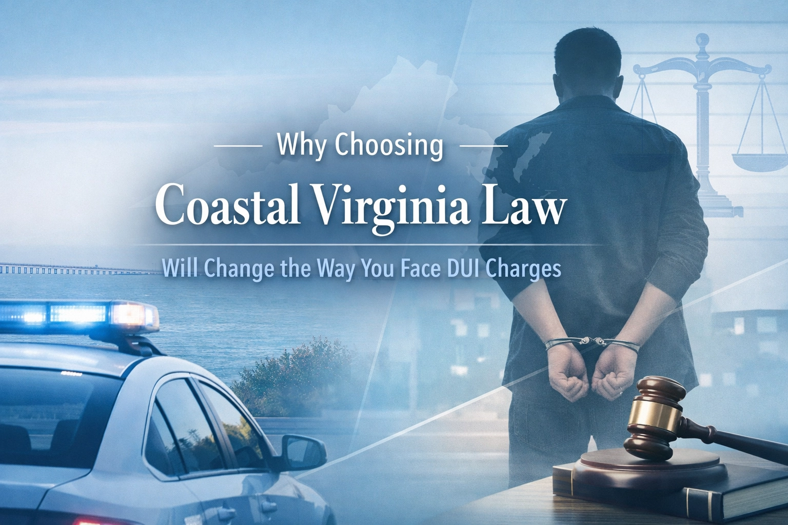 [HERO] Why Choosing Coastal Virginia Law Will Change the Way You Face DUI Charges