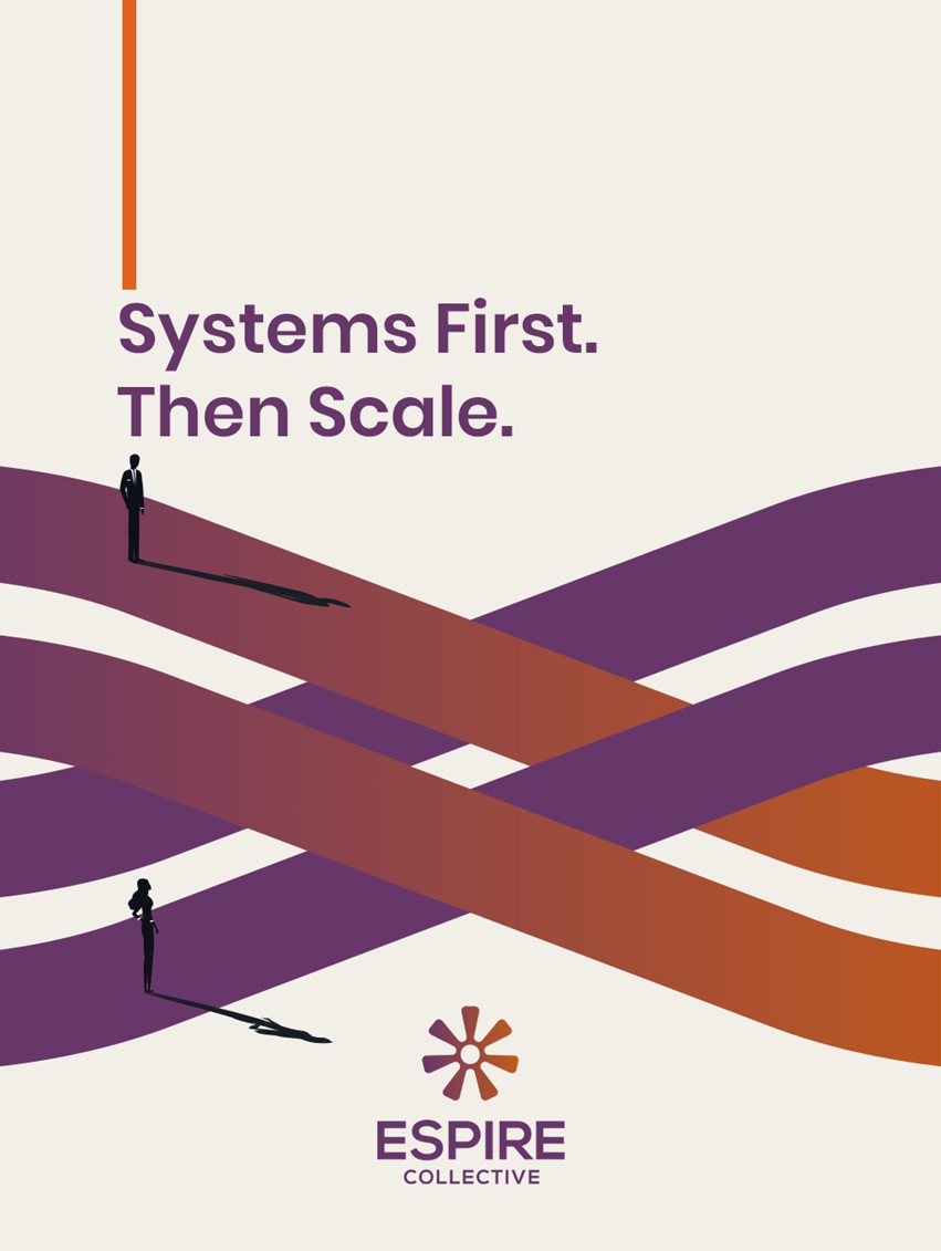 Systems First. Then Scale.