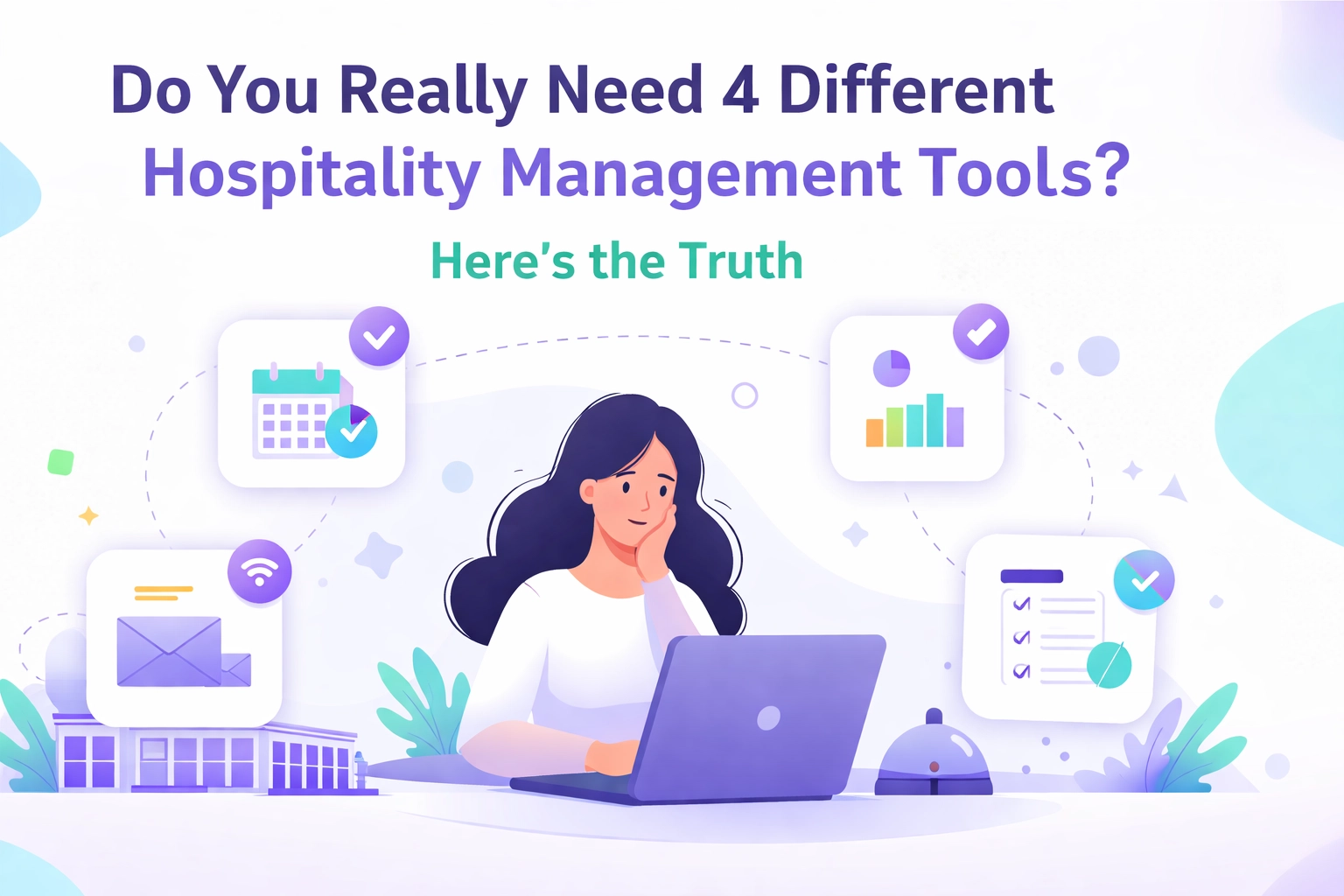 Do You Really Need 4 Different Hospitality Management Tools? Here's the Truth