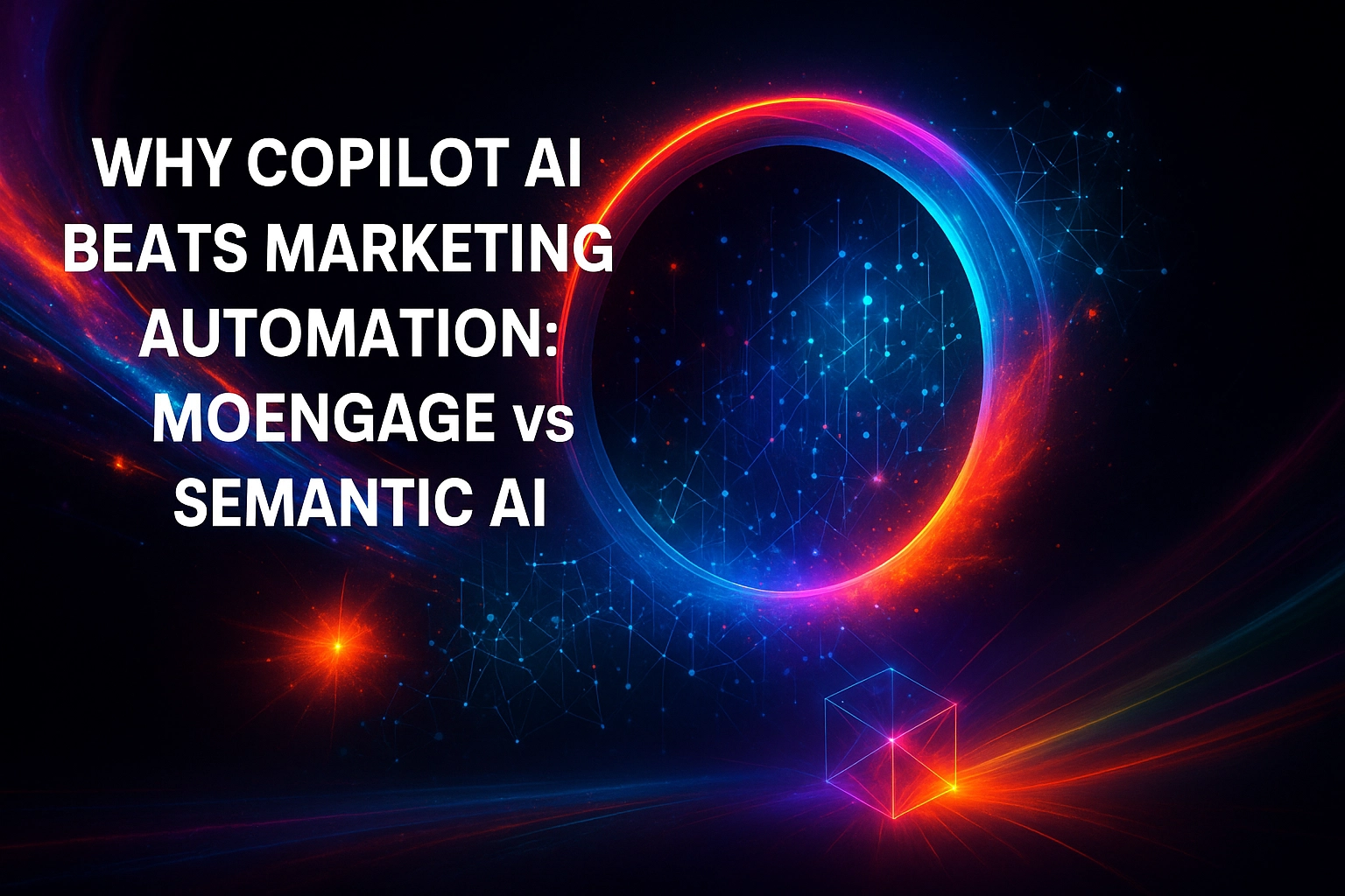 Why Copilot AI Beats Marketing Automation: MoEngage vs Semantic AI