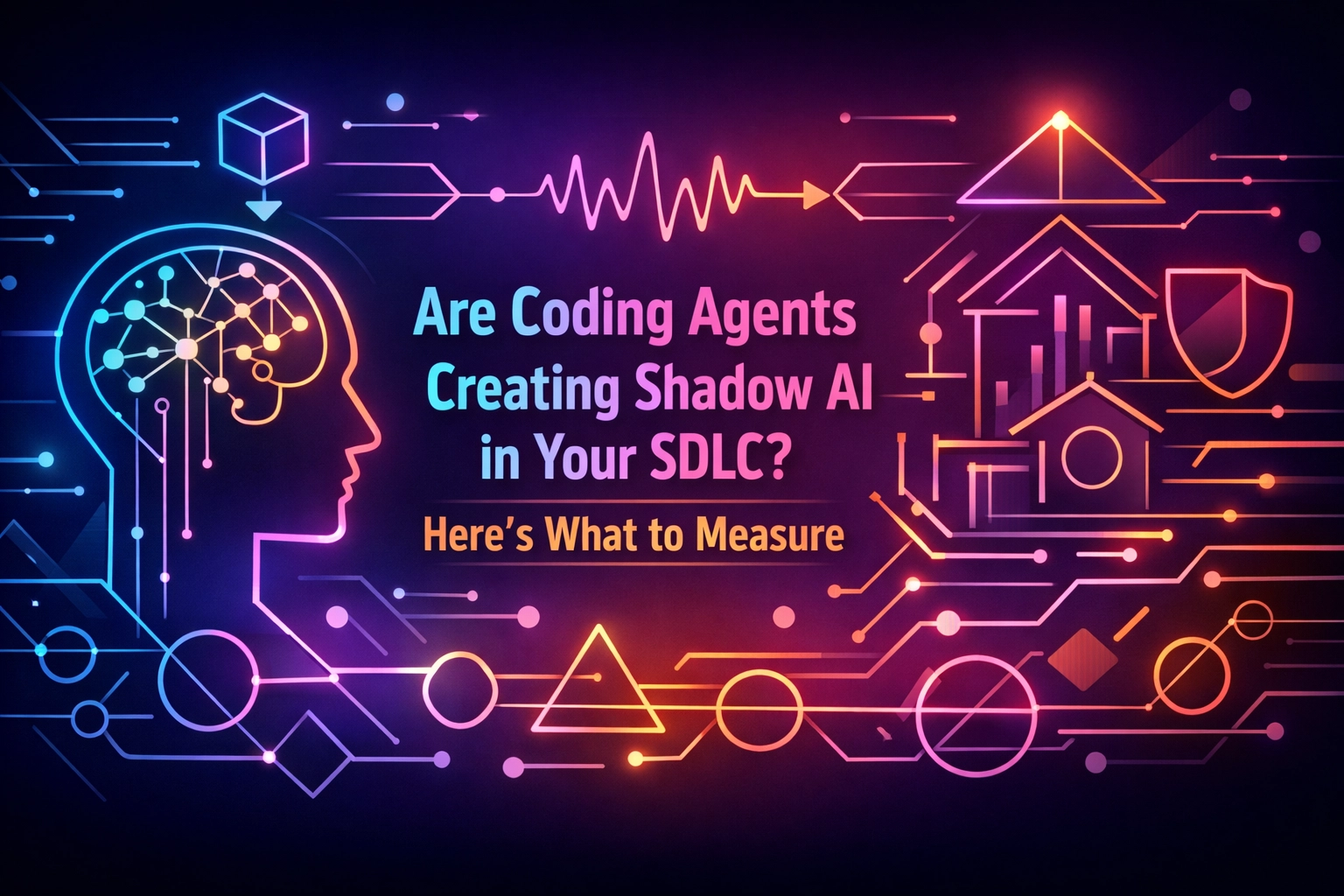 Cover image for Are Coding Agents Creating Shadow AI in Your SDLC? Here's What to Measure