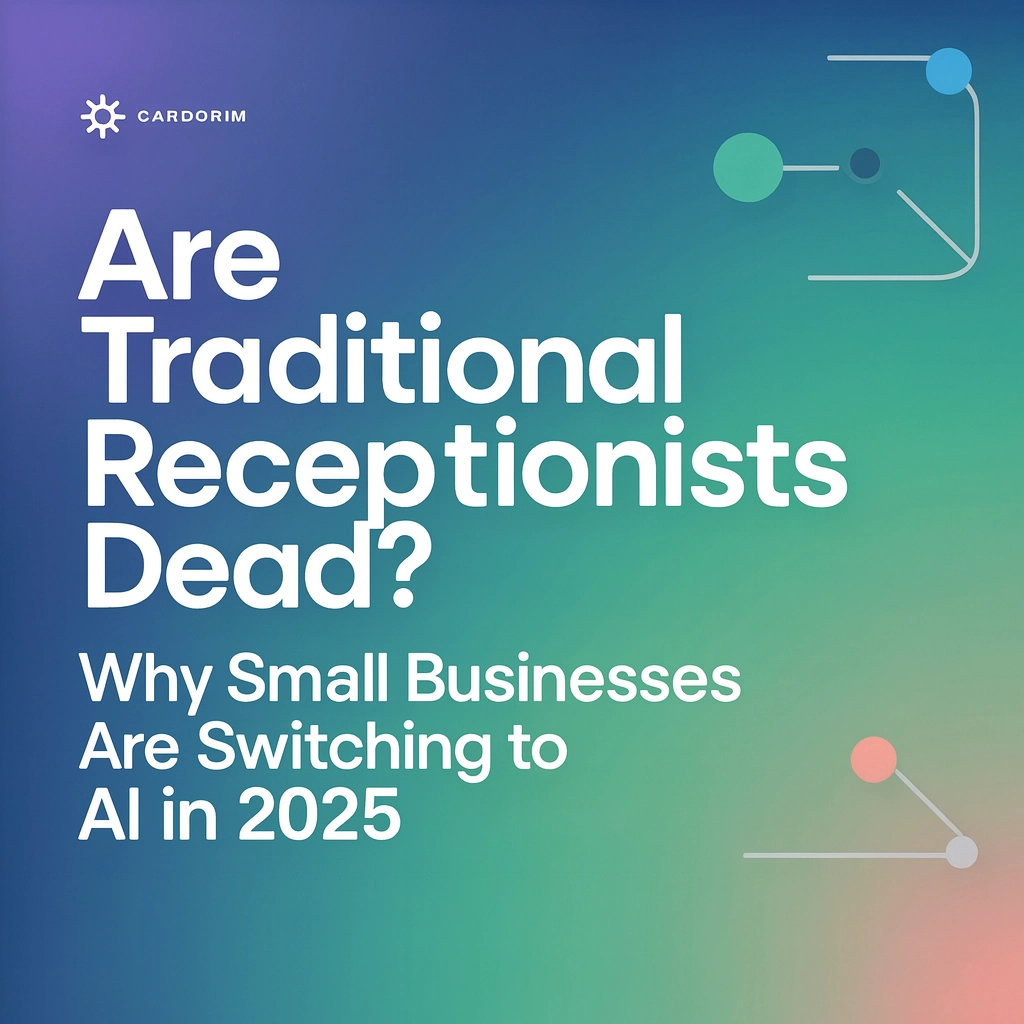 Are Traditional Receptionists Dead? Why Small Businesses Are Switching to AI in 2025