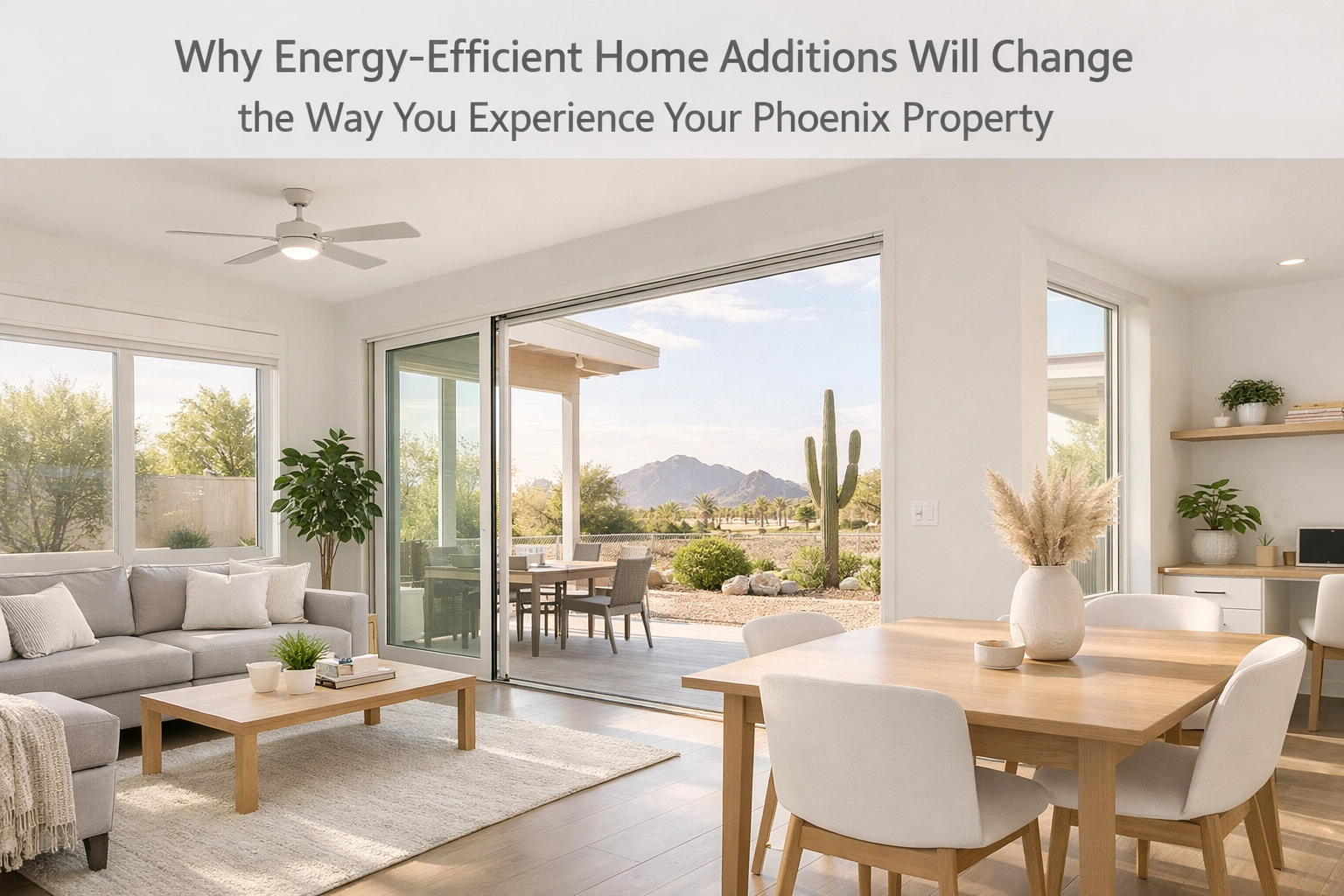 [HERO] Why Energy-Efficient Home Additions Will Change the Way You Experience Your Phoenix Property