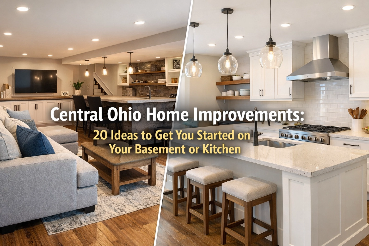 [HERO] Central Ohio Home Improvements: 20 Ideas to Get You Started on Your Basement or Kitchen