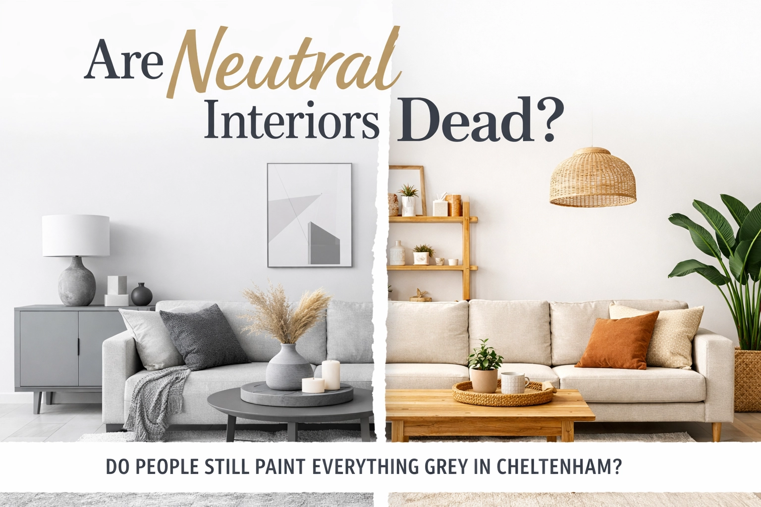 [HERO] Are Neutral Interiors Dead? Do People Still Paint Everything Grey in Cheltenham?