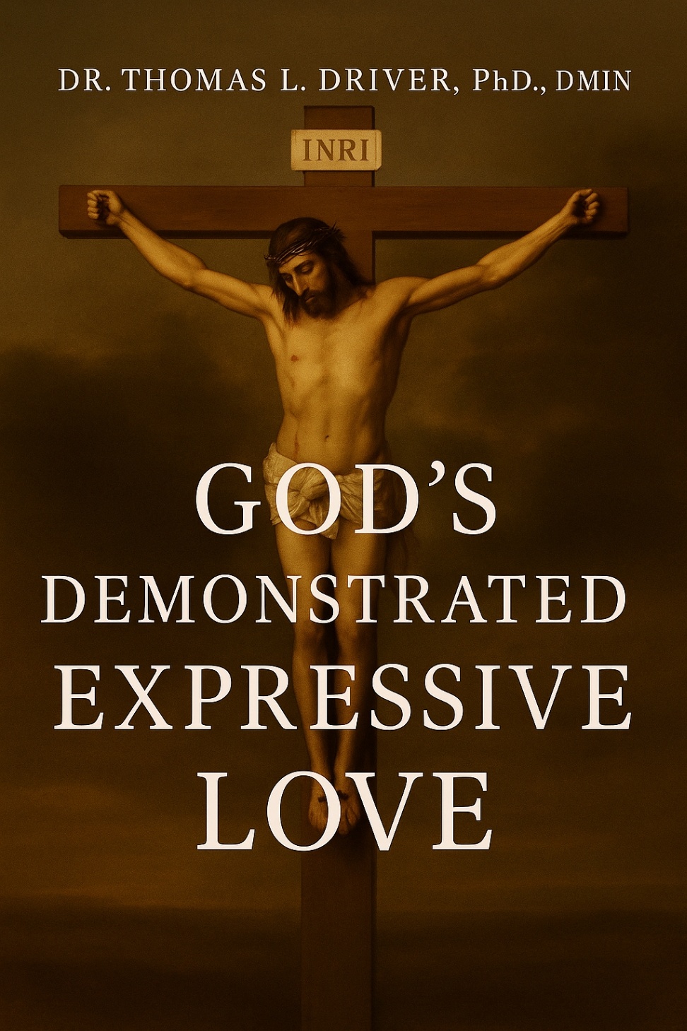 God's Demonstrated Expressive Love Hardcover