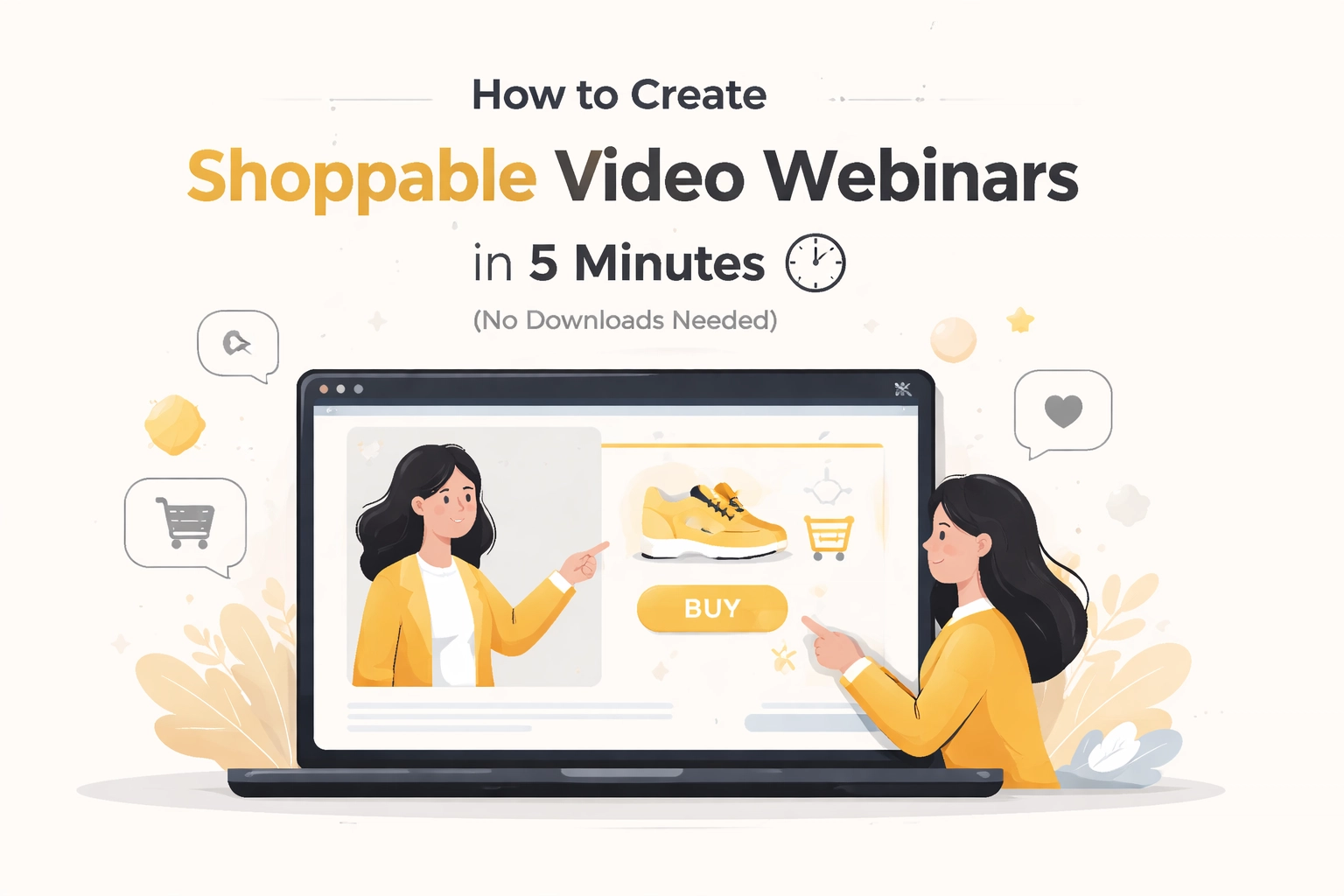 [HERO] How to Create Shoppable Video Webinars in 5 Minutes (No Downloads Needed)