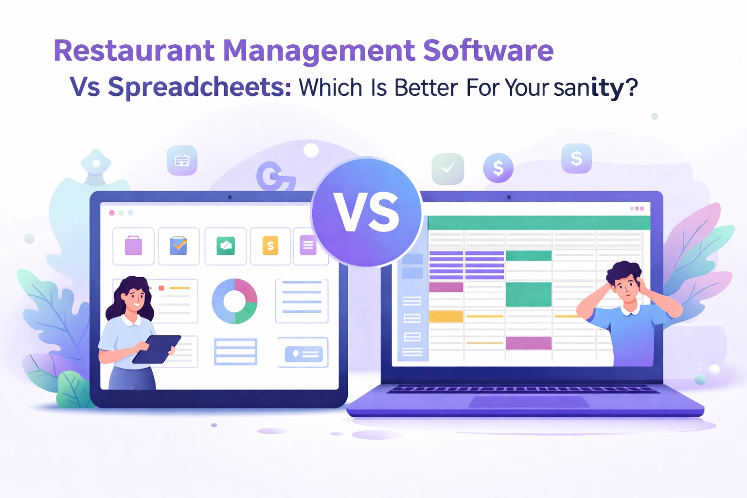 Restaurant Management Software Vs Spreadsheets: Which Is Better For Your Sanity?