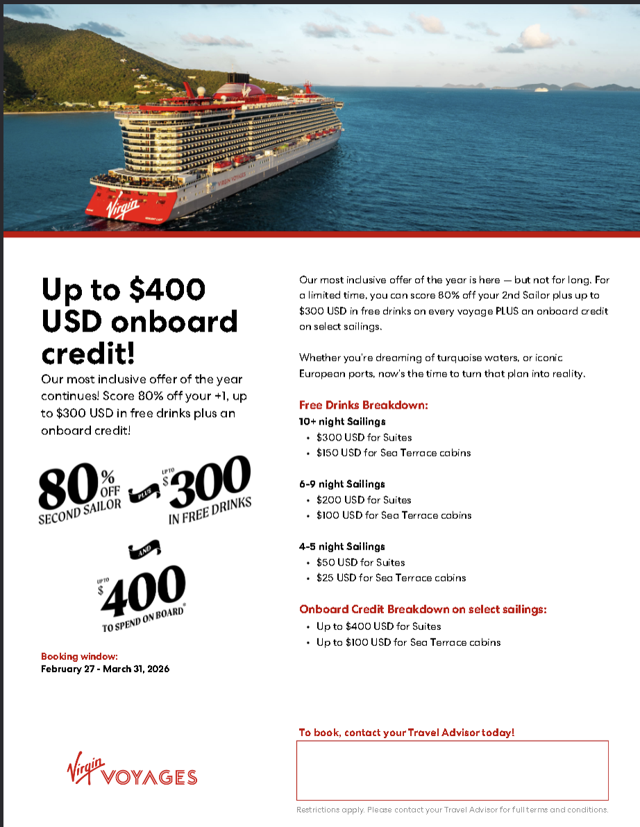 Virgin Voyages Cruise Promotion (Feb-Mar 2026) Virgin Voyages is offering a cruise promotion with 80% off the fare for a second guest, up to $300 in free drinks, and up to $400 onboard credit per suite on select sailings. Offer is valid for bookings made from February 27 to March 31, 2026.