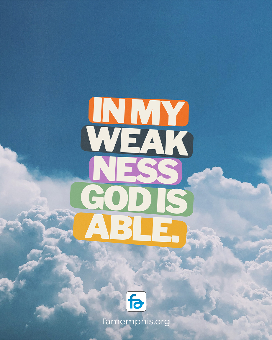 In My Weakness God Is Able
