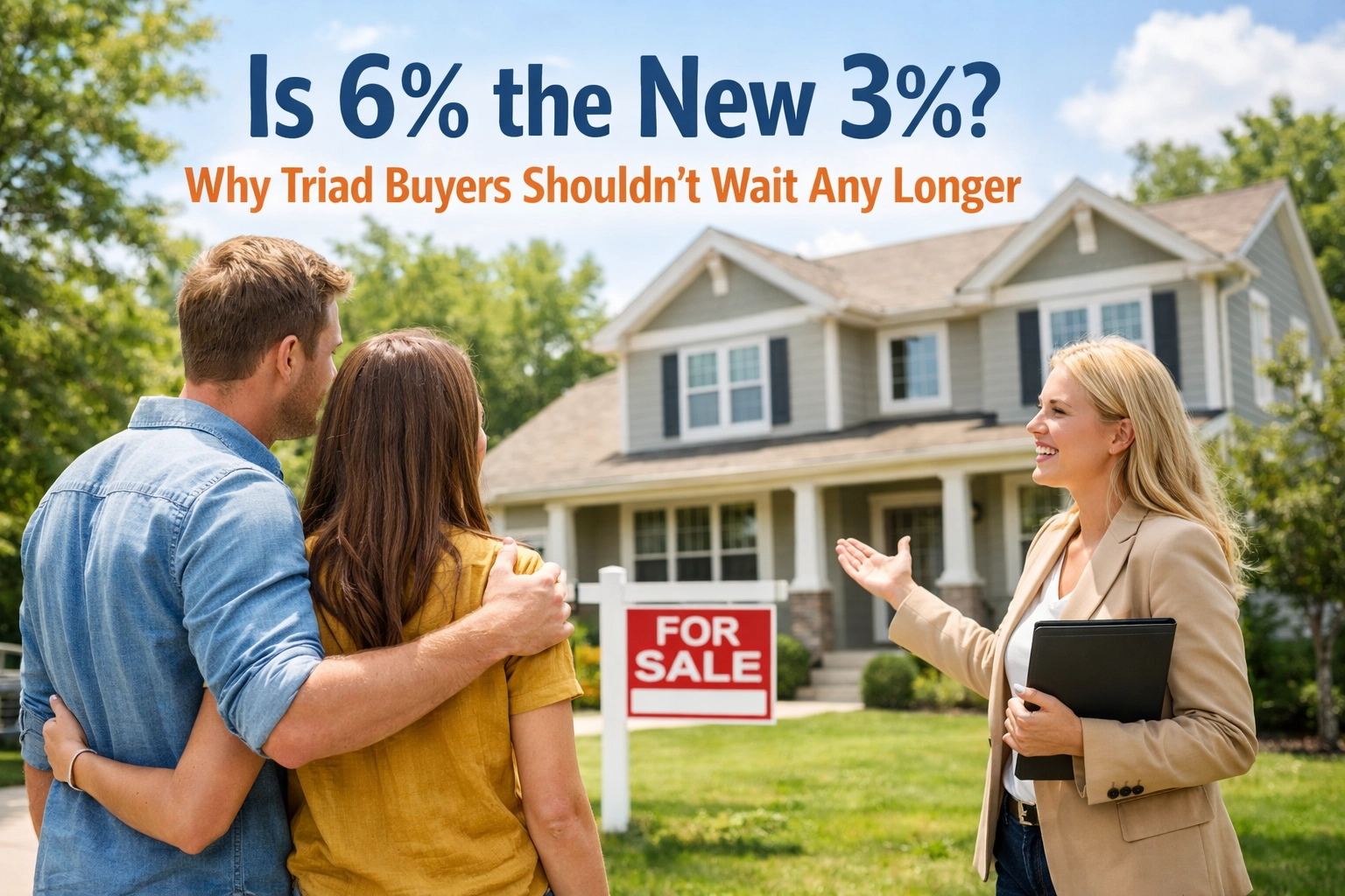 [HERO] Is 6% the New 3%? Why Triad Buyers Shouldn't Wait Any Longer