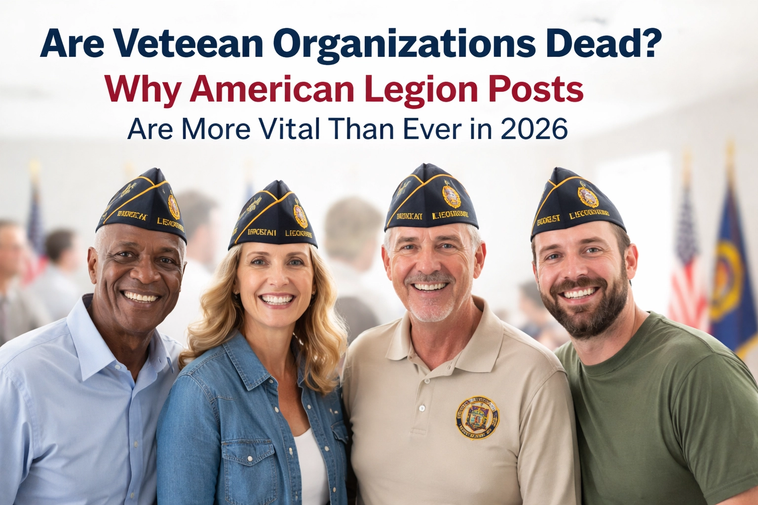 [HERO] Are Veteran Organizations Dead? Why American Legion Posts Are More Vital Than Ever in 2026