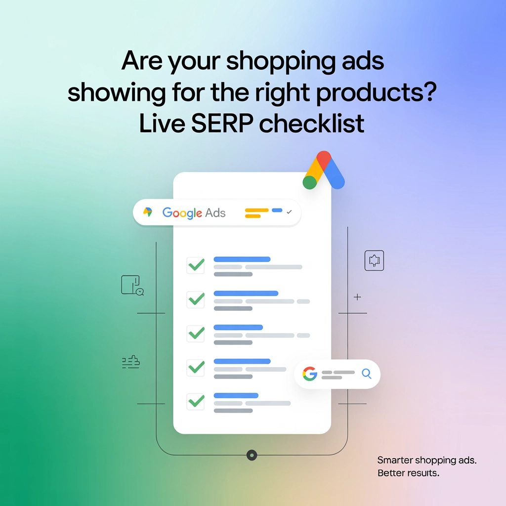 Are Your Shopping Ads Showing for the Right Products? Live SERP Checklist