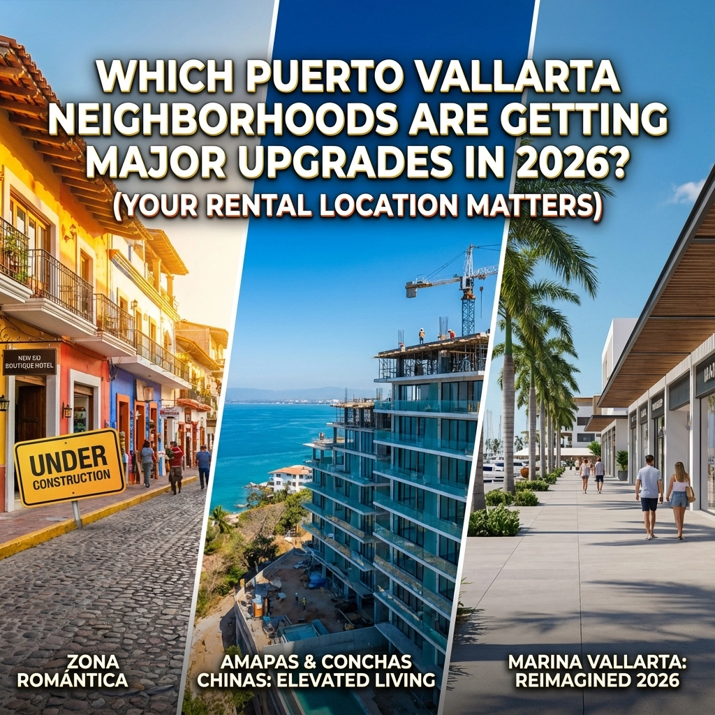 Puerto Vallarta's stunning neighborhoods are getting major infrastructure upgrades in 2026 - making location choice more important than ever for condo rentals