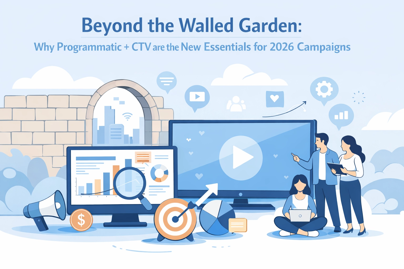 [HERO] Beyond the Walled Garden: Why Programmatic + CTV are the New Essentials for 2026 Campaigns