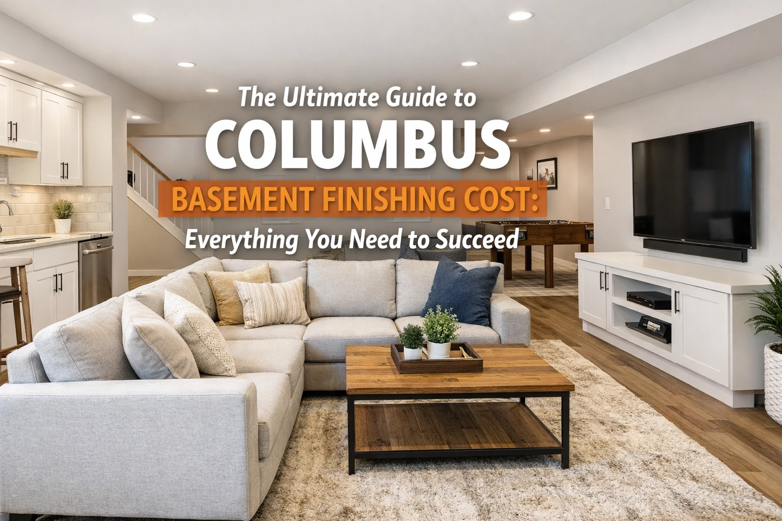 [HERO] The Ultimate Guide to Columbus Basement Finishing Cost: Everything You Need to Succeed