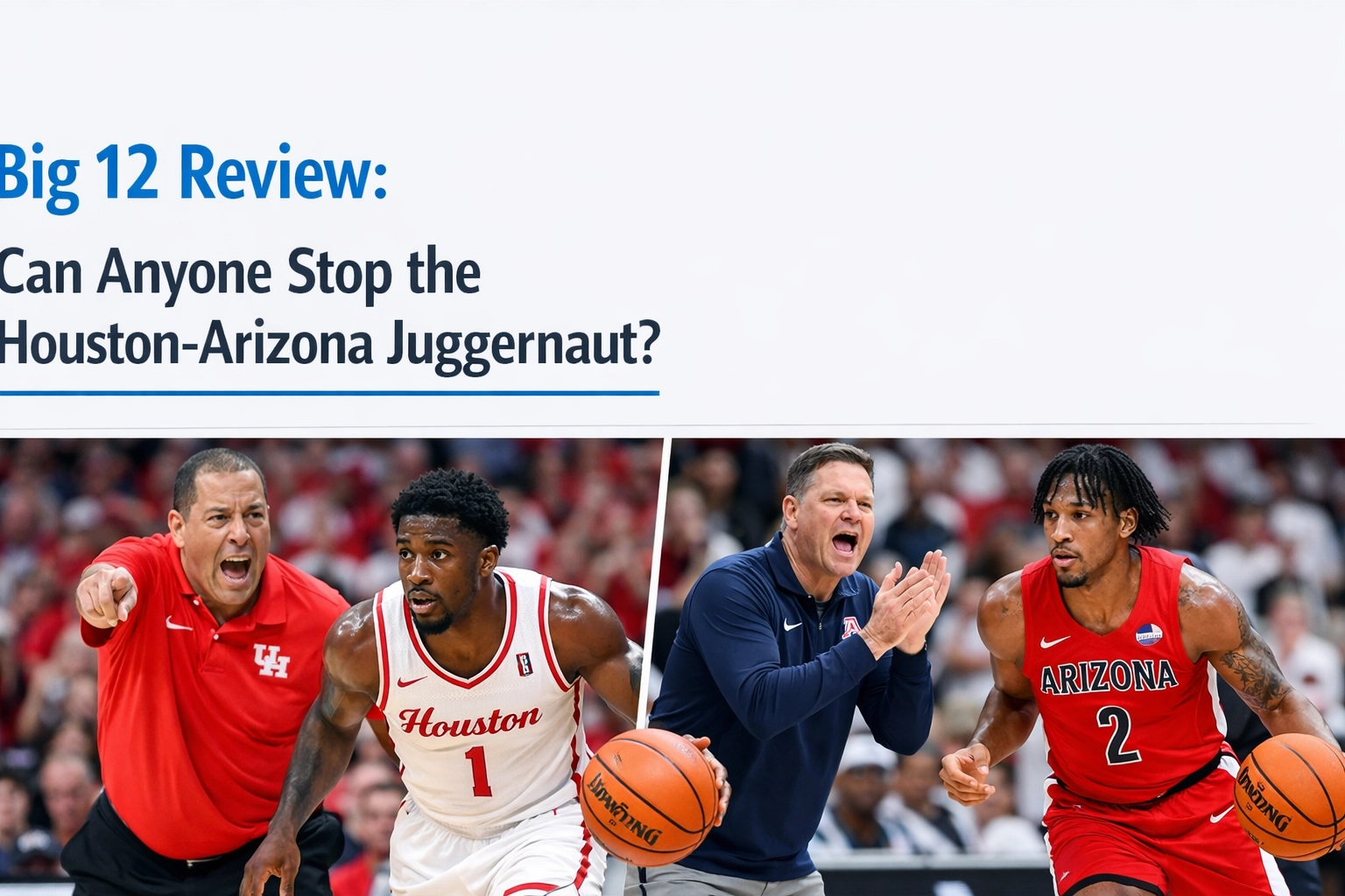 [HERO] Big 12 Review: Can Anyone Stop the Houston-Arizona Juggernaut?