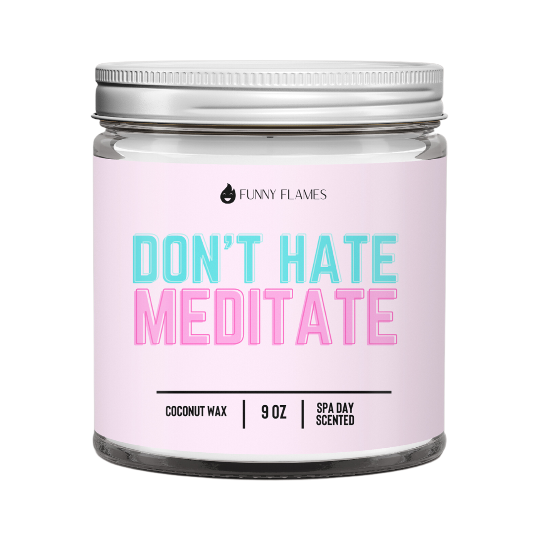 DON'T HATE MEDITATE Candle